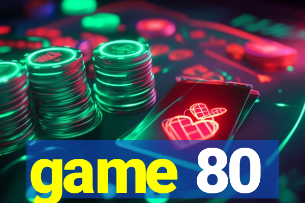 game 80